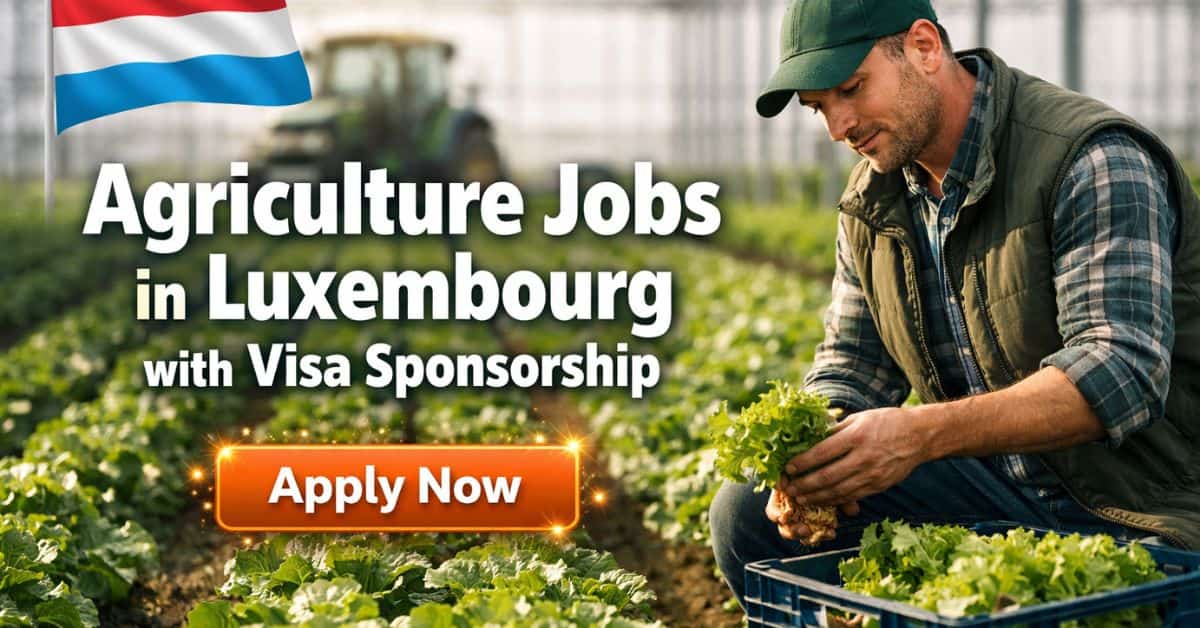 Agriculture Jobs in Luxembourg with Visa Sponsorship