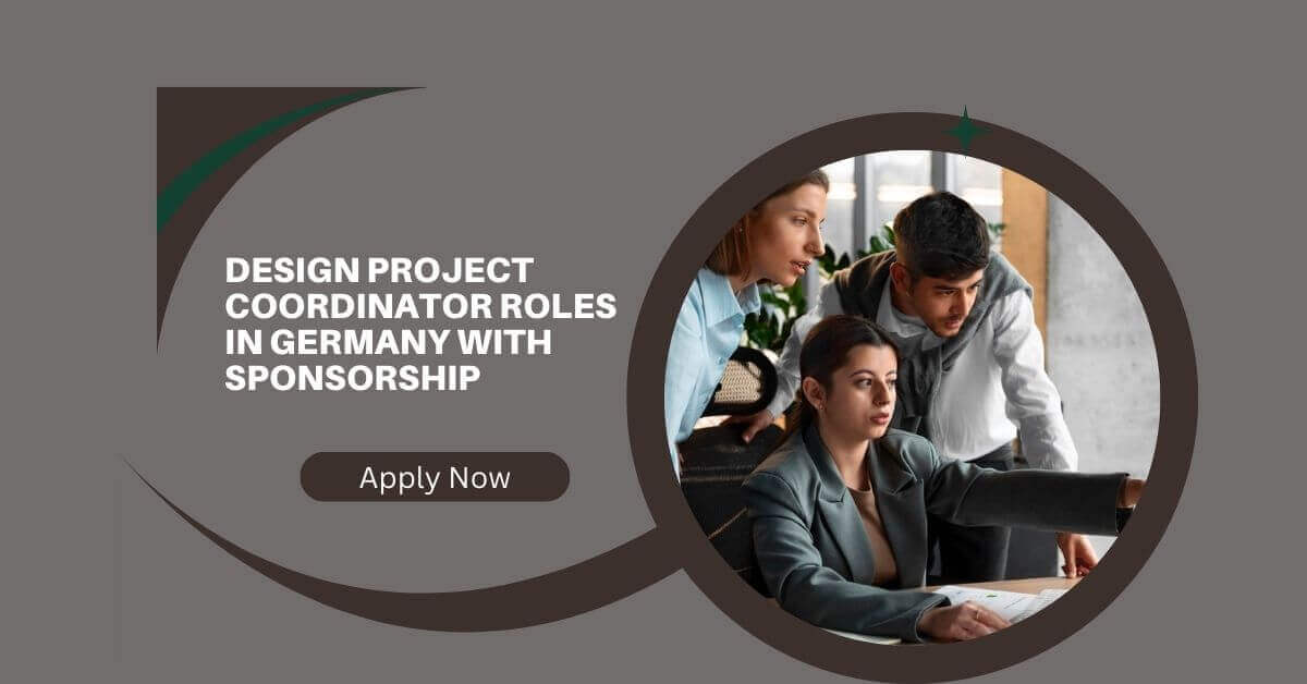Design Project Coordinator Roles In Germany With Sponsorship