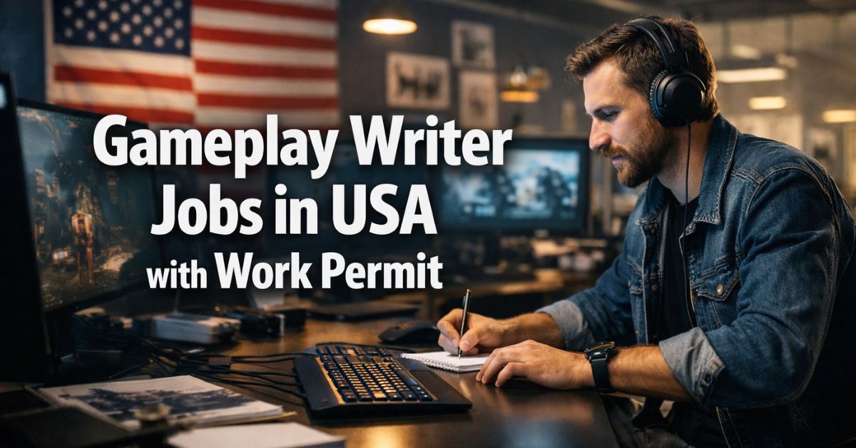 Gameplay Writer Jobs in USA with Work Permit