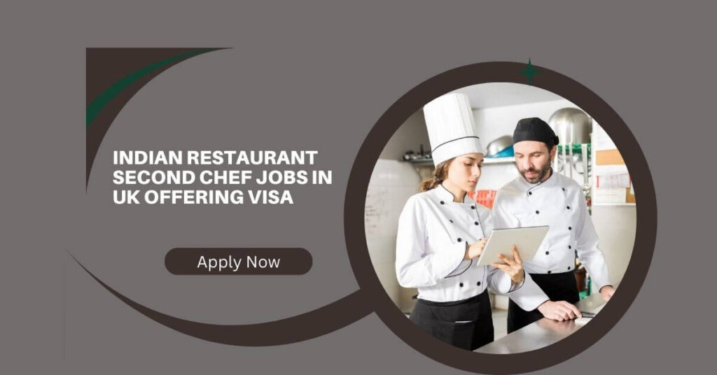 Indian Restaurant Second Chef Jobs In UK Offering Visa