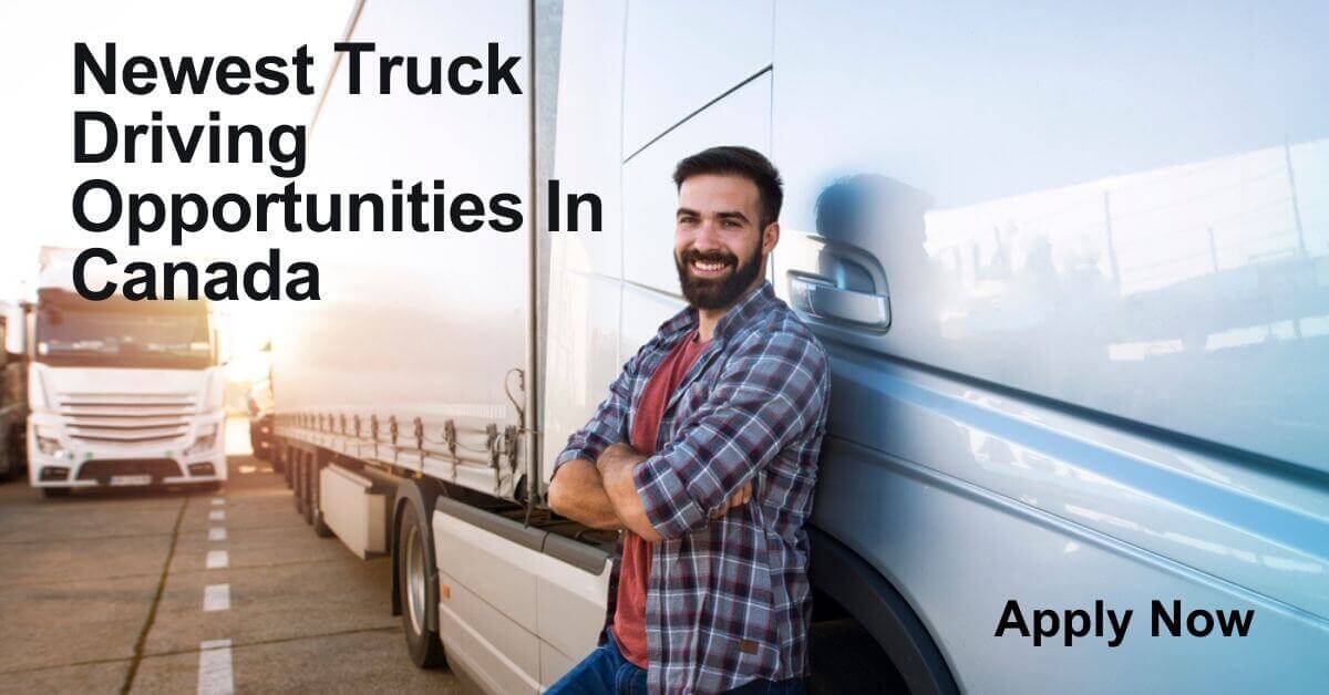 Newest Truck Driving Opportunities In Canada