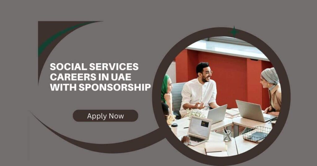 Social Services Careers In UAE With Sponsorship