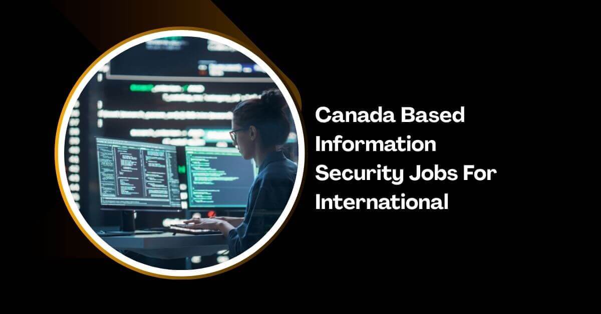 Canada Based Information Security Jobs For International