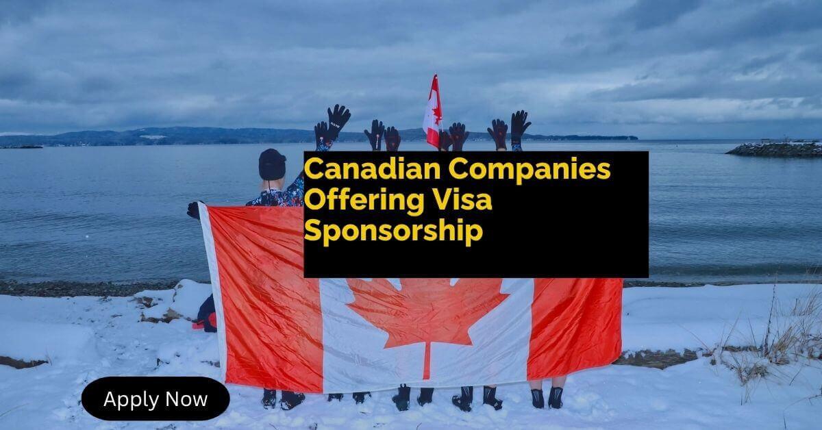 Canadian Companies Offering Visa Sponsorship