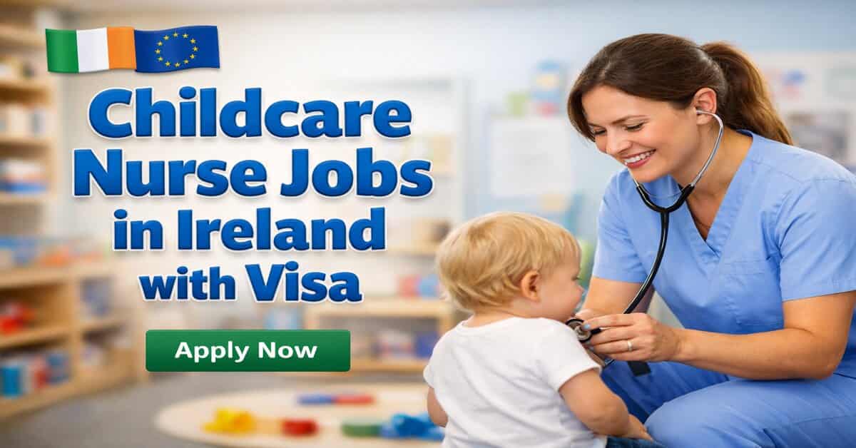 Childcare Nurse Jobs in Ireland with Visa