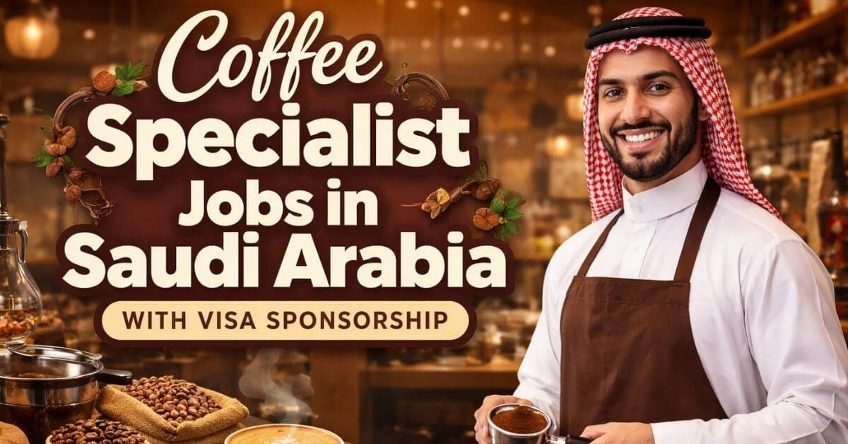 Coffee Specialist Jobs in Saudi Arabia with Visa Sponsorship