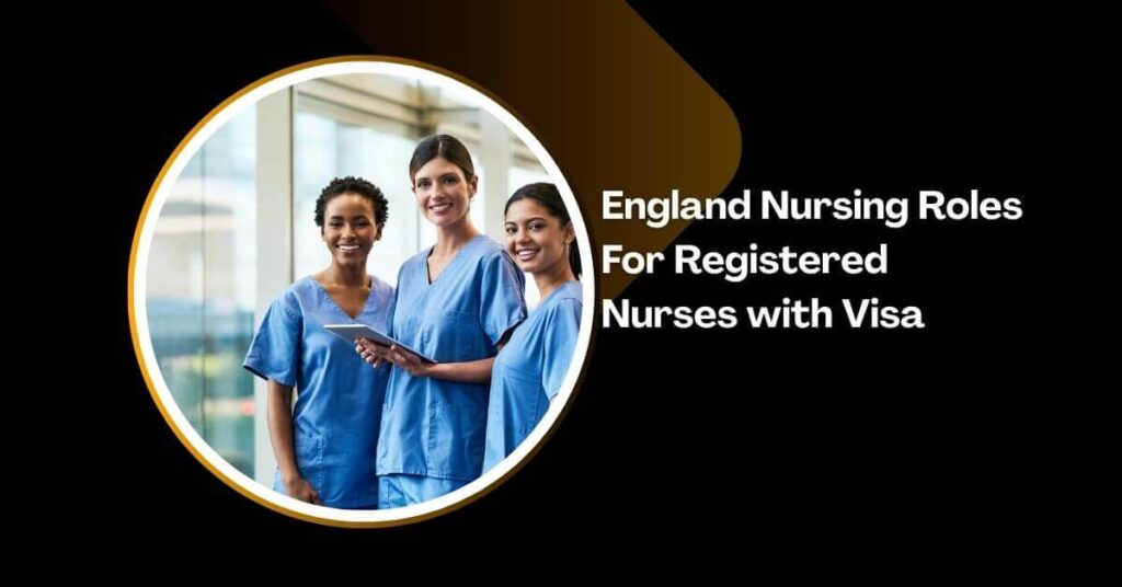 England Nursing Roles For Registered Nurses with Visa
