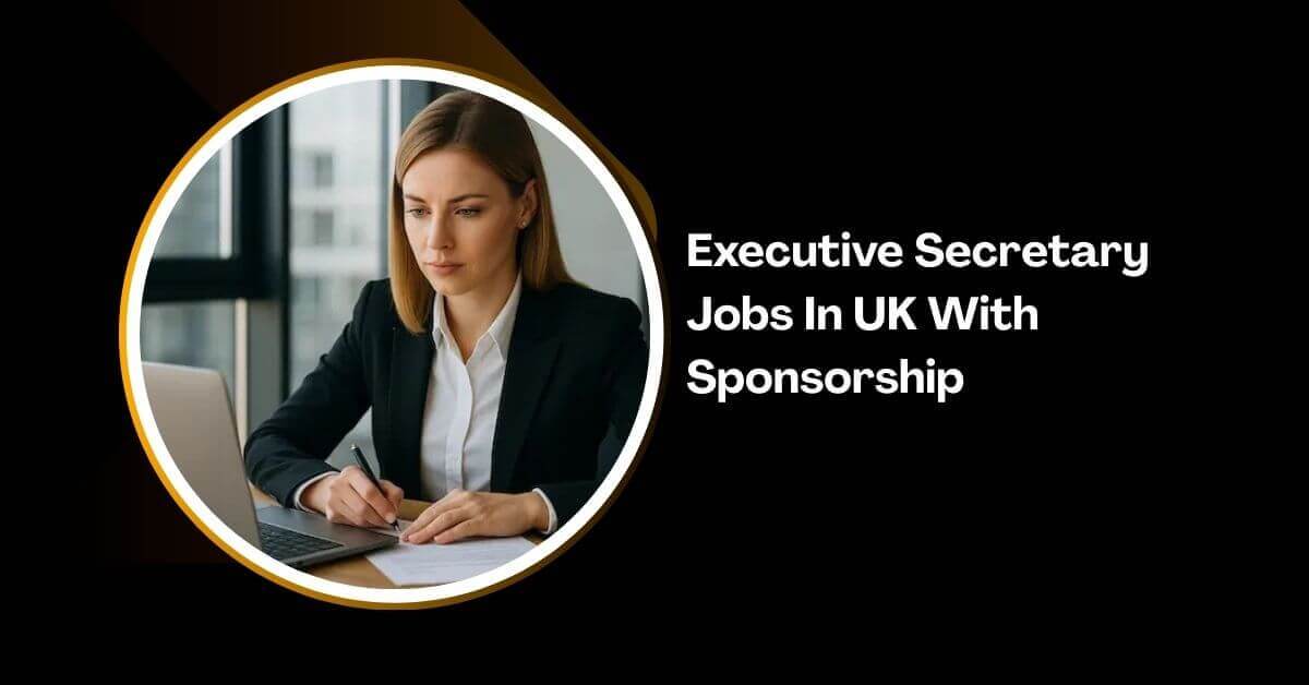 Executive Secretary Jobs In UK With Sponsorship
