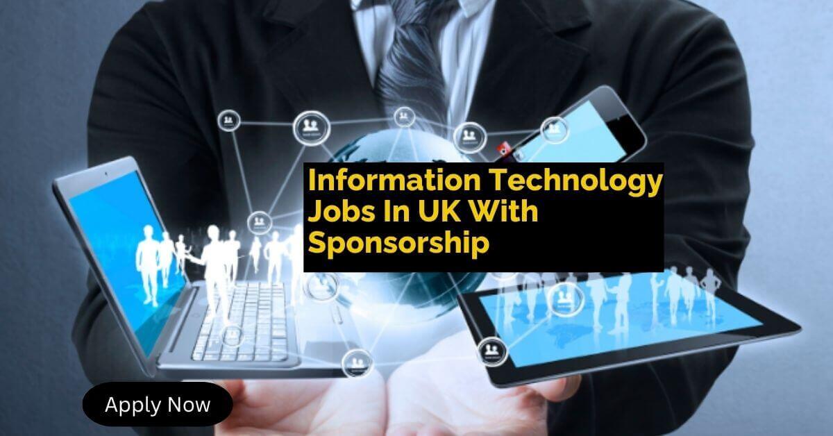 Information Technology Jobs In UK With Sponsorship