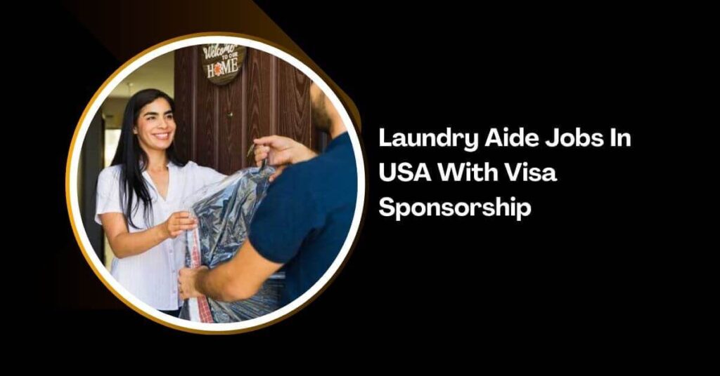 Laundry Aide Jobs In USA With Visa Sponsorshi