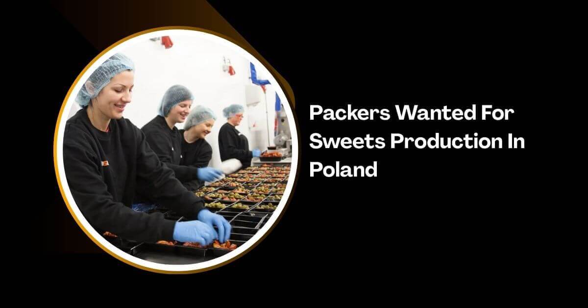 Packers Wanted For Sweets Production In Poland