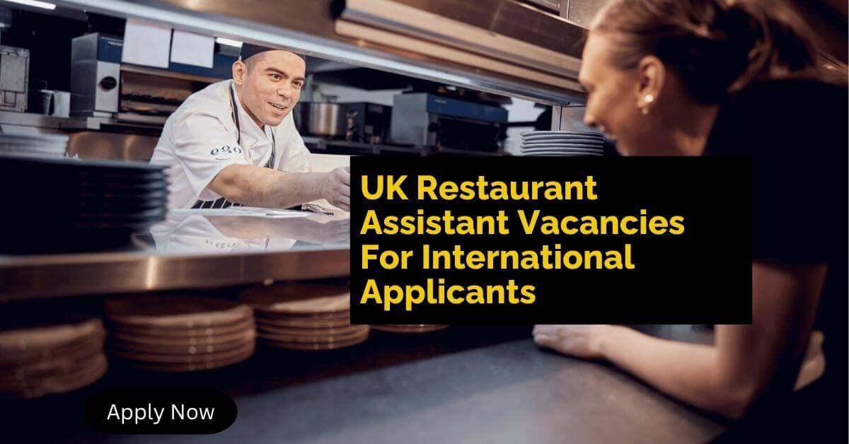 UK Restaurant Assistant Vacancies For International Applicants