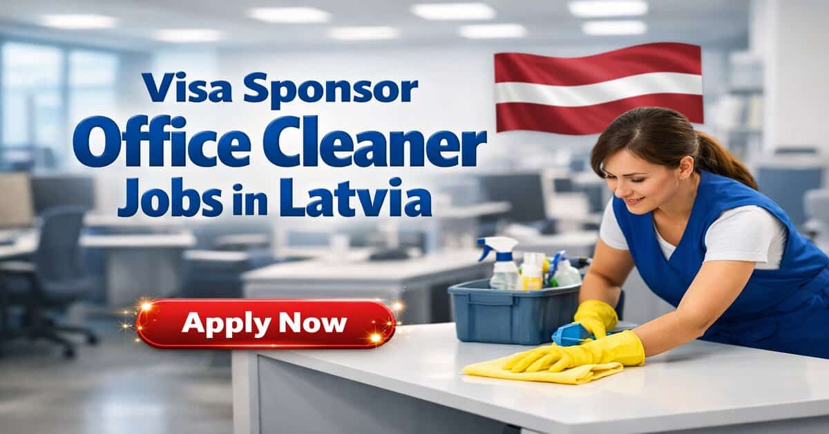 Visa Sponsor Office Cleaner Jobs in Latvia