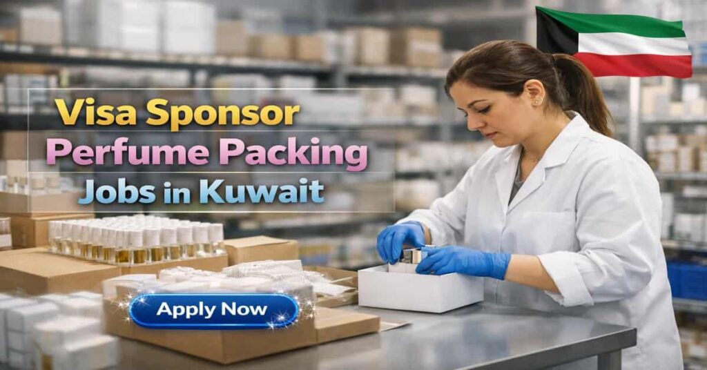 Visa Sponsor Perfume Packing Jobs in Kuwait