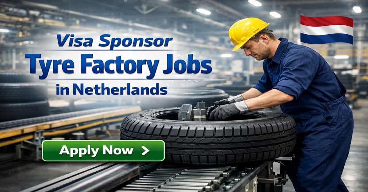 Visa Sponsor Tyre Factory Jobs in Netherlands