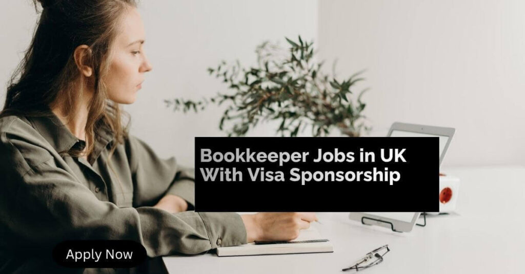 Bookkeeper Jobs in UK With Visa Sponsorship