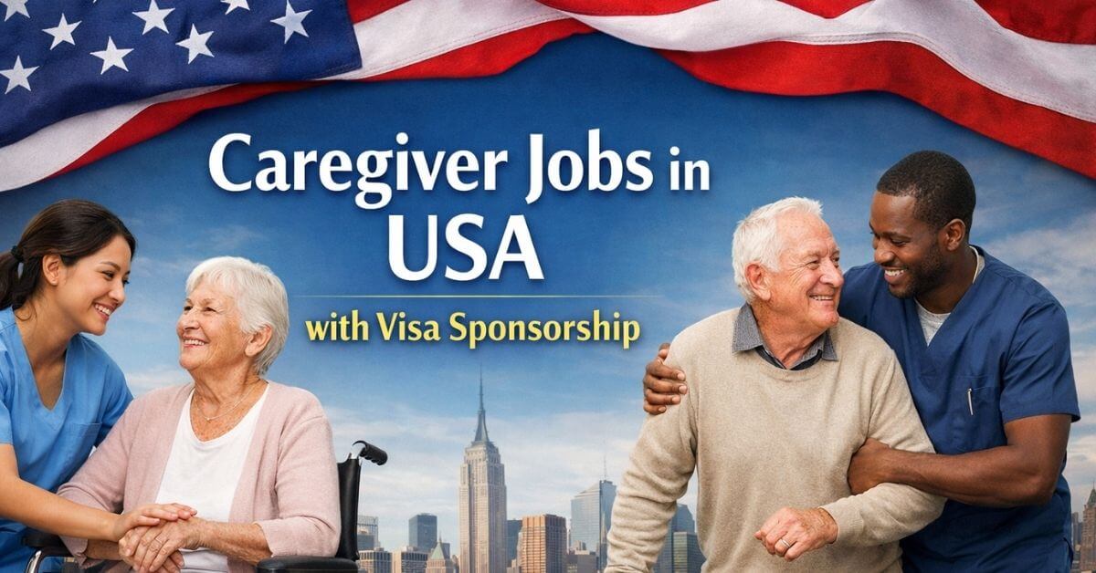 Caregiver Jobs in USA with Visa Sponsorship