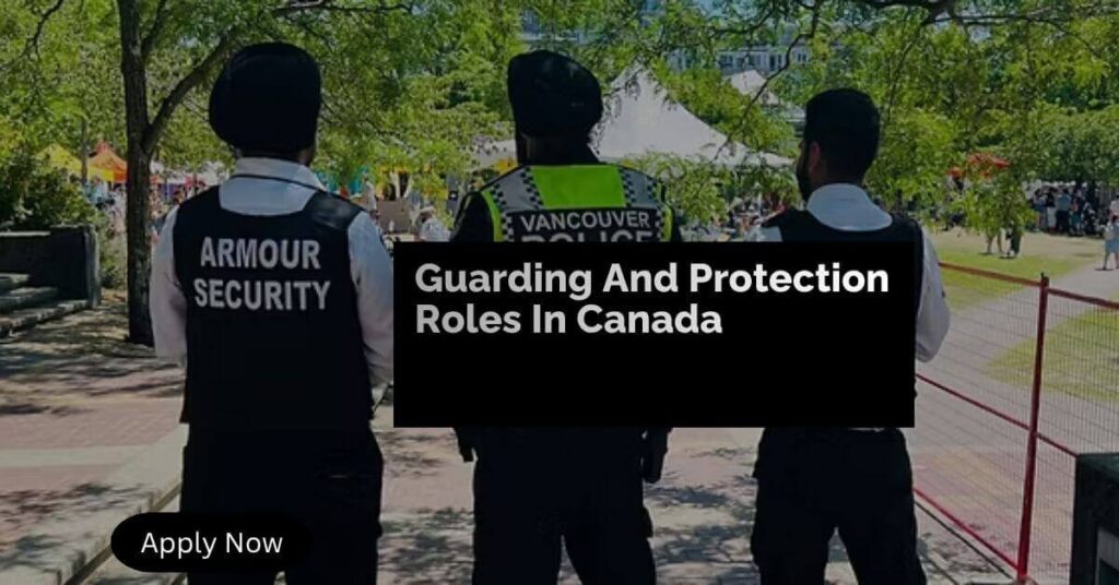 Guarding And Protection Roles In Canada