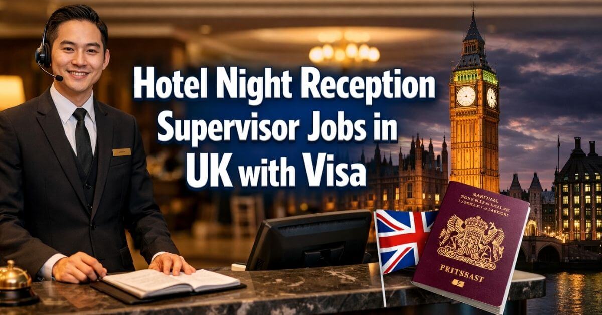 Hotel Night Reception Supervisor Jobs in UK with Visa