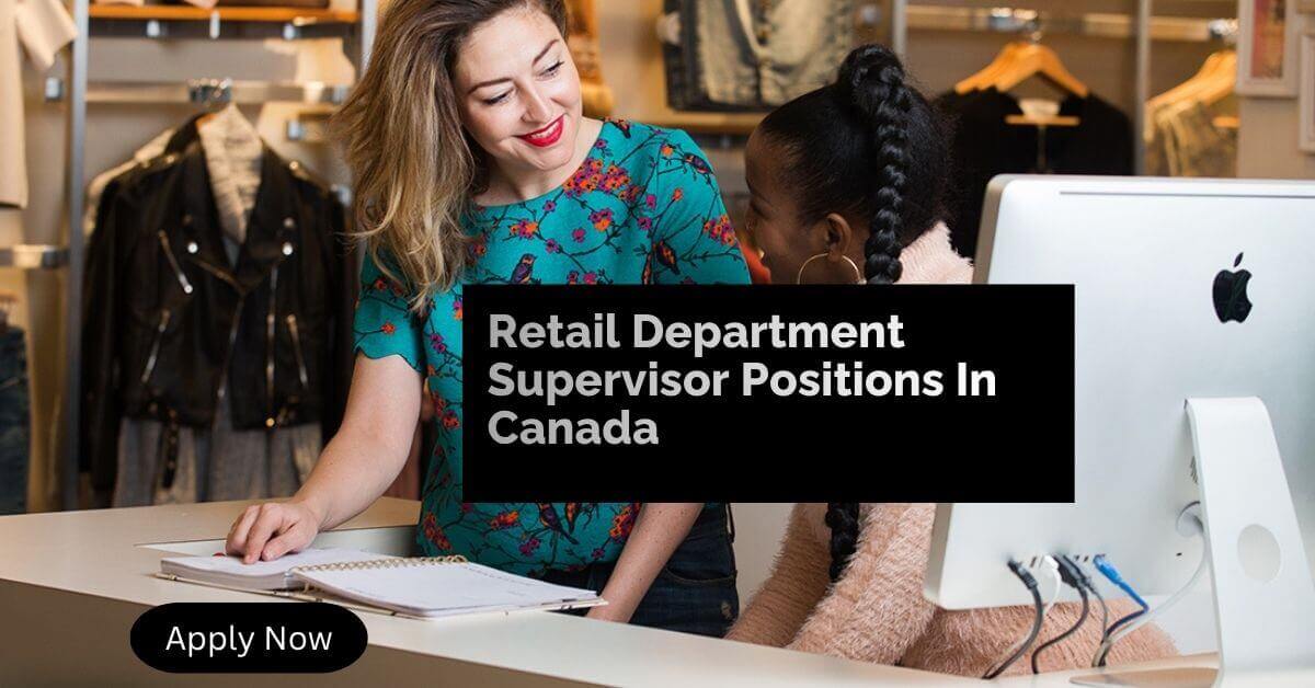 Retail Department Supervisor Positions In Canada