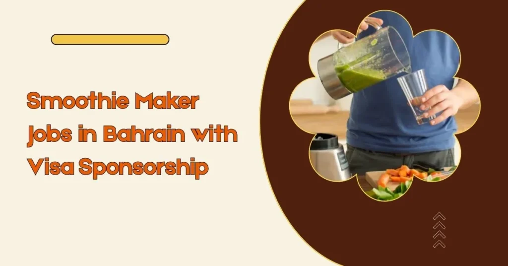 Smoothie Maker Jobs in Bahrain