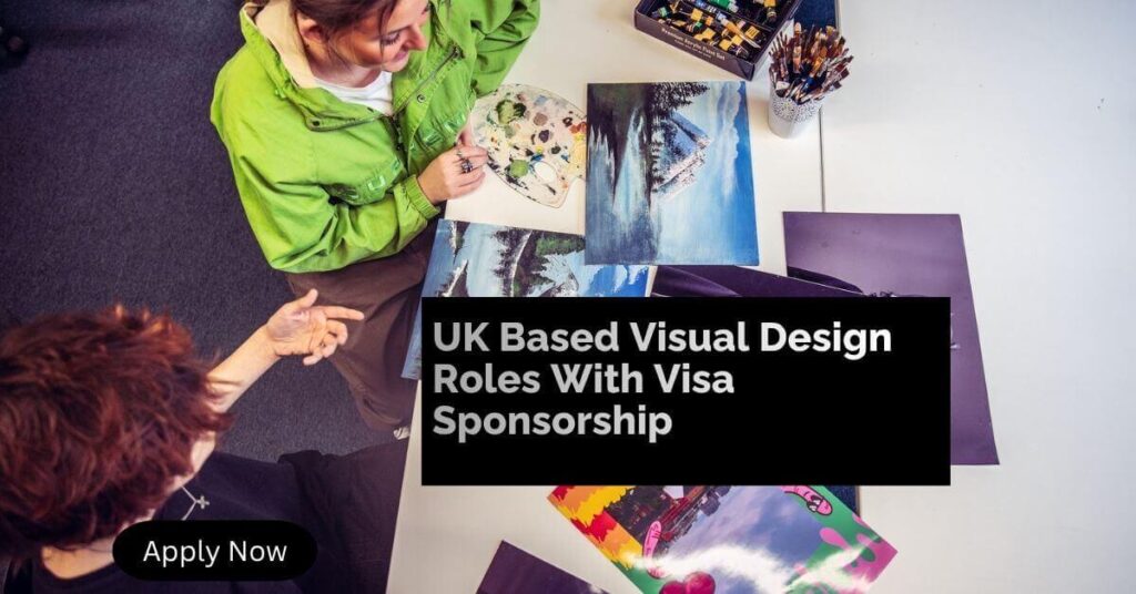 UK Based Visual Design Roles With Visa Sponsorship