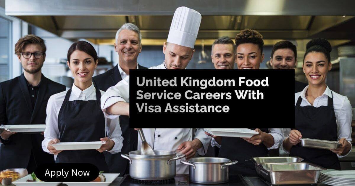 United Kingdom Food Service Careers With Visa Assistance
