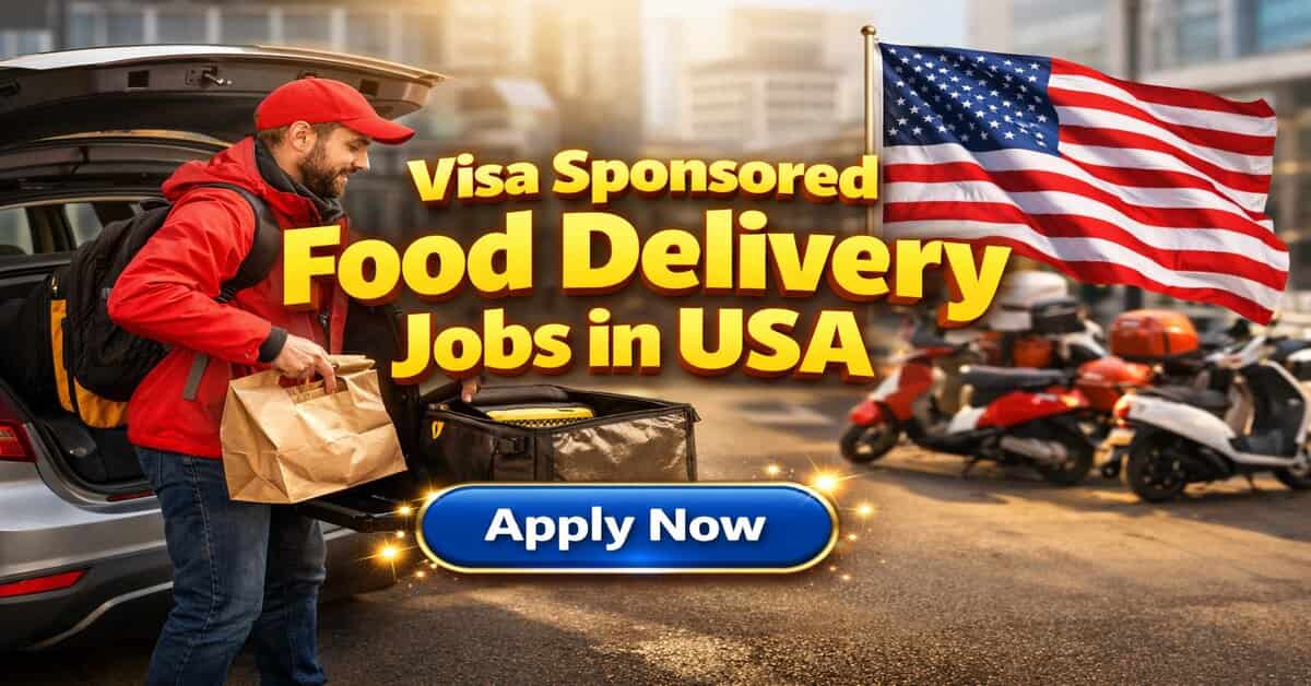 Visa Sponsored Food Delivery Jobs in USA