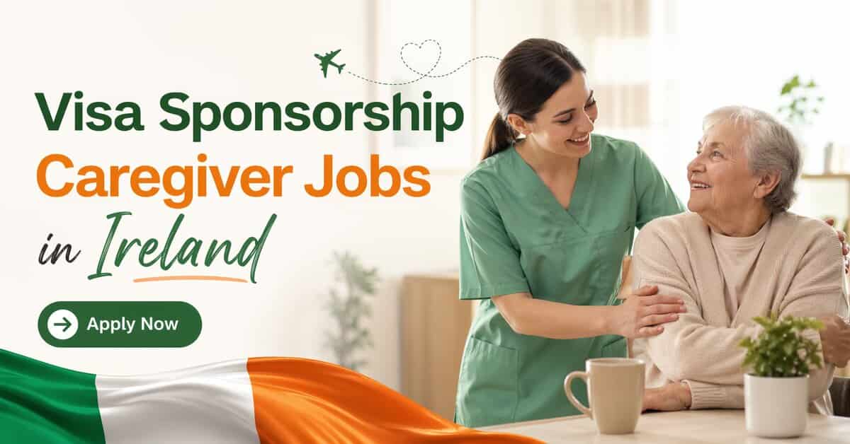 Visa Sponsorship Caregiver Jobs in Ireland