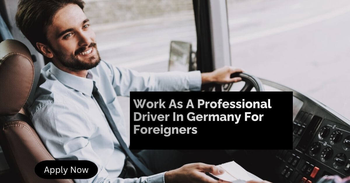 Work As A Professional Driver In Germany For Foreigners