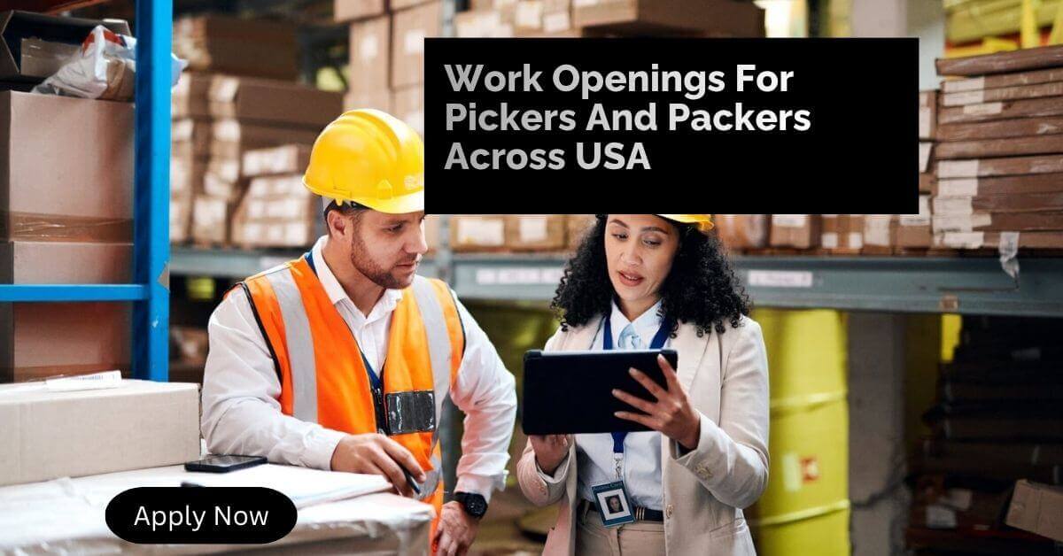 Work Openings For Pickers And Packers Across USA