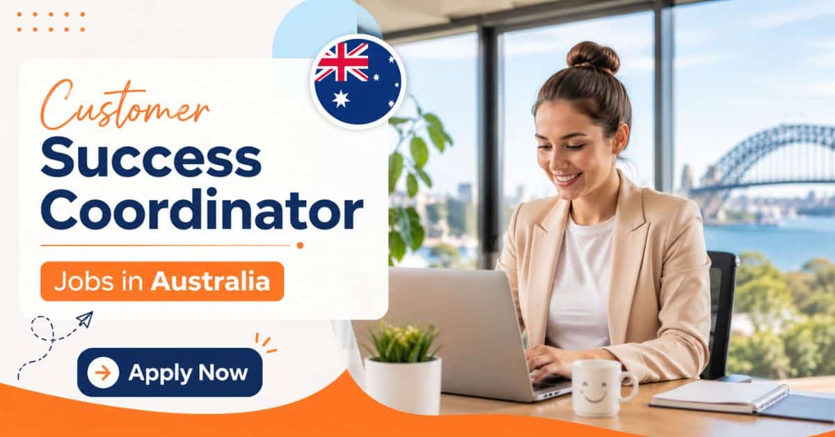 Customer Success Coordinator Jobs in Australia