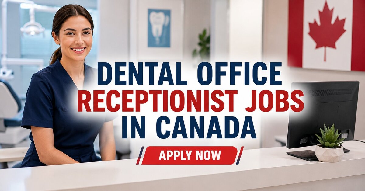 Dental Office Receptionist Jobs in Canada