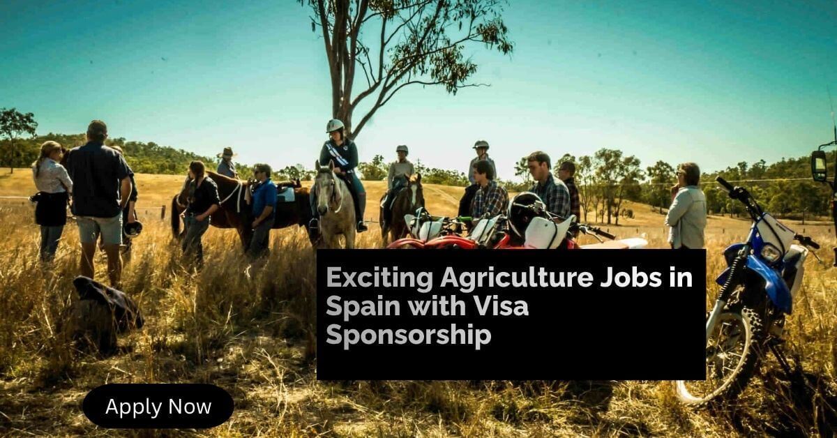 Exciting Agriculture Jobs in Spain with Visa Sponsorship