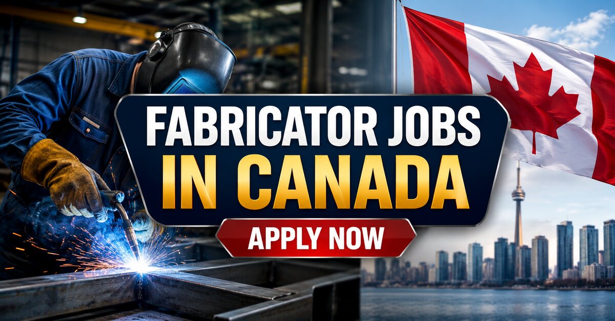 Fabricator Jobs in Canada with Visa Sponsorship