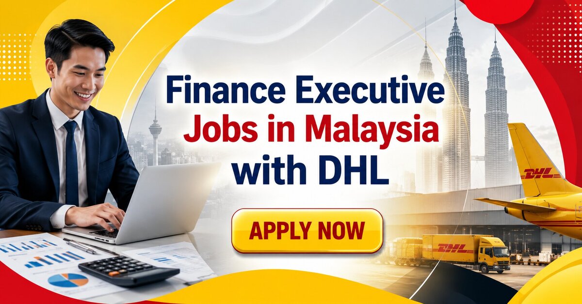 Finance Executive Jobs in Malaysia with DHL