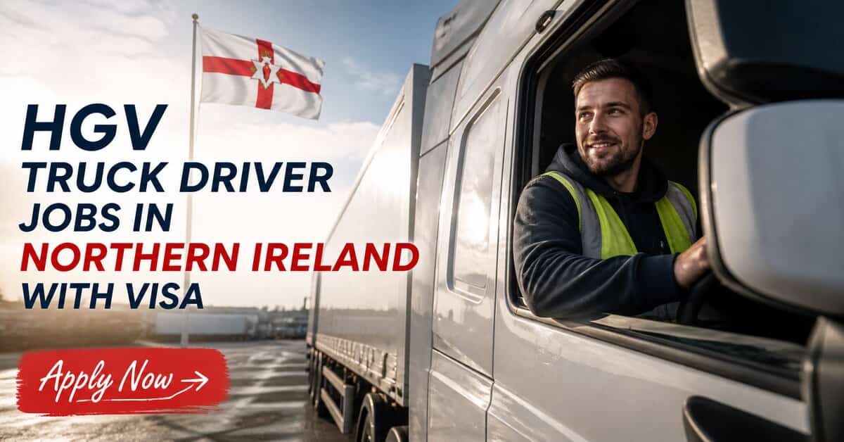 HGV Truck Driver Jobs in Northern Ireland with Visa