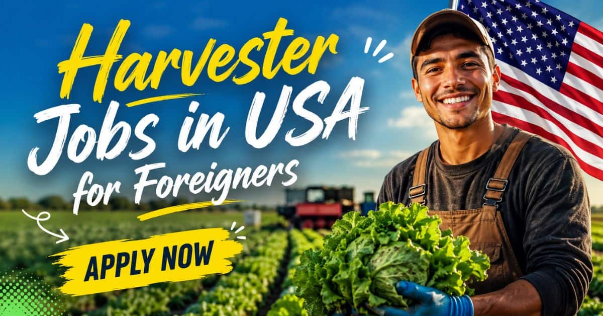 Harvester Jobs in USA for Foreigners