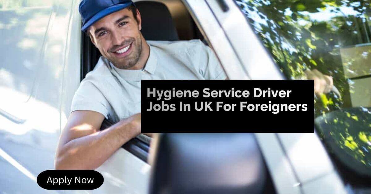 Hygiene Service Driver Jobs In UK For Foreigners