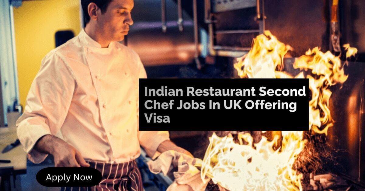 Indian Restaurant Second Chef Jobs In UK Offering Visa