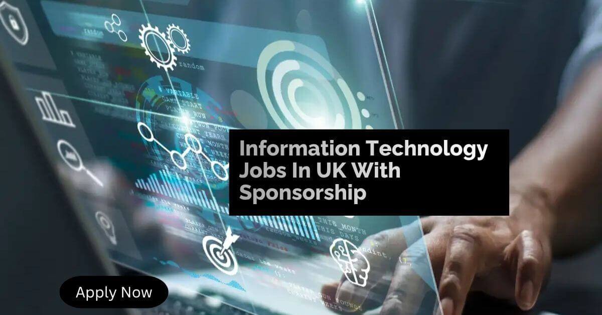 Information Technology Jobs In UK With Sponsorship