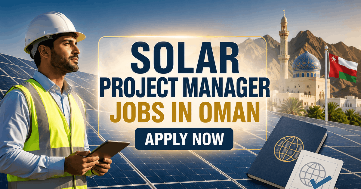 Solar Project Manager Jobs in Oman with Visa