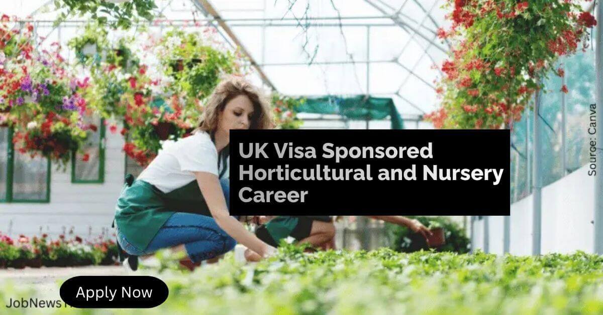 UK Visa Sponsored Horticultural and Nursery Careers