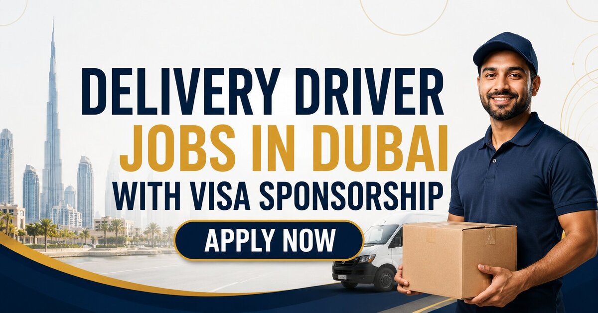 Delivery Driver Jobs in Dubai with Visa Sponsorship