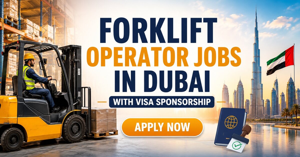 Forklift Operator Jobs in Dubai with Visa Sponsorship