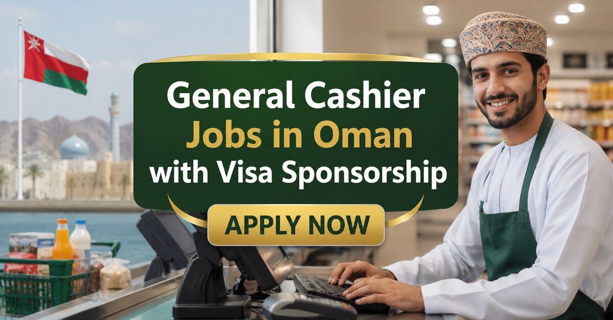 General Cashier Jobs in Oman with Visa Sponsorship