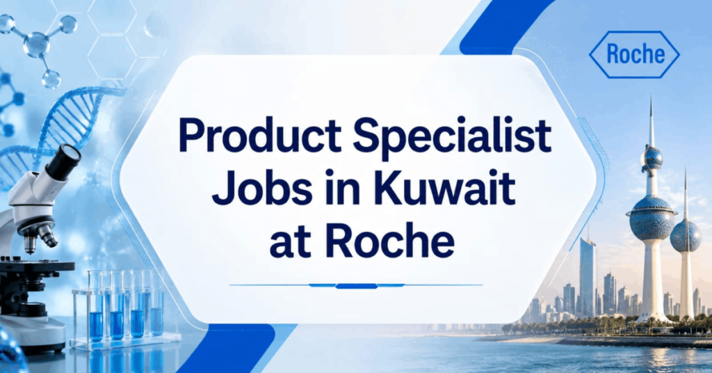 Product Specialist Jobs in Kuwait at Roche