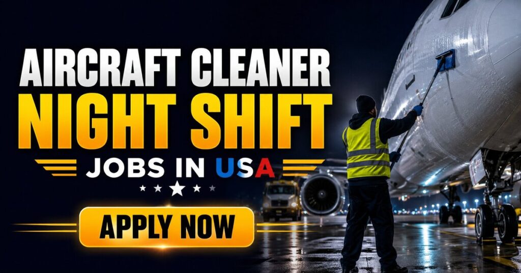 Aircraft Cleaner Night Shift Jobs in USA