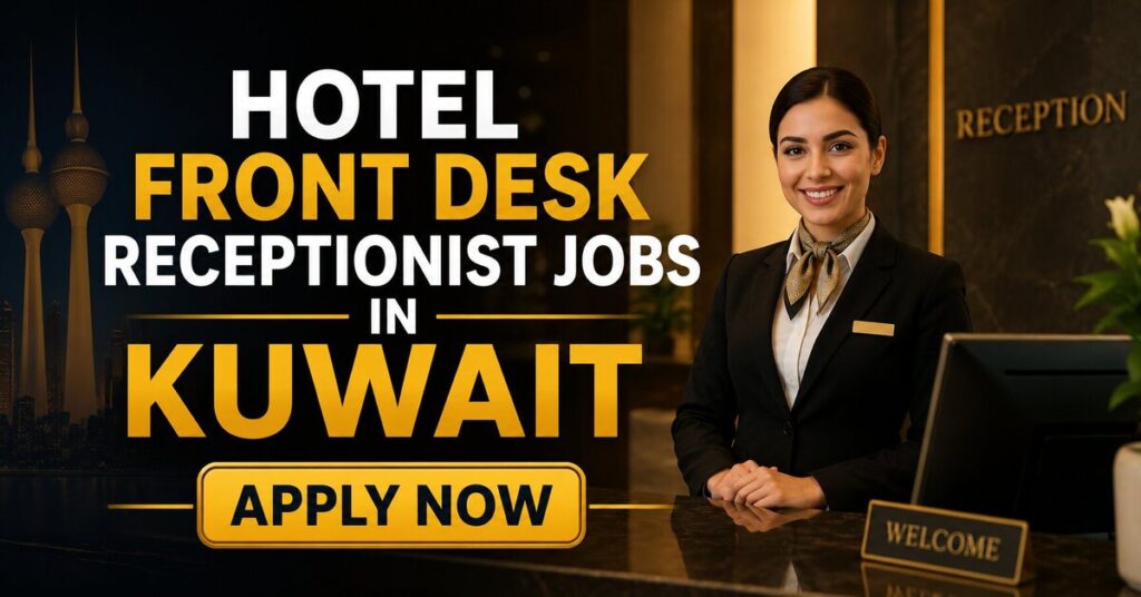 Hotel Front Desk Receptionist Jobs in Kuwait