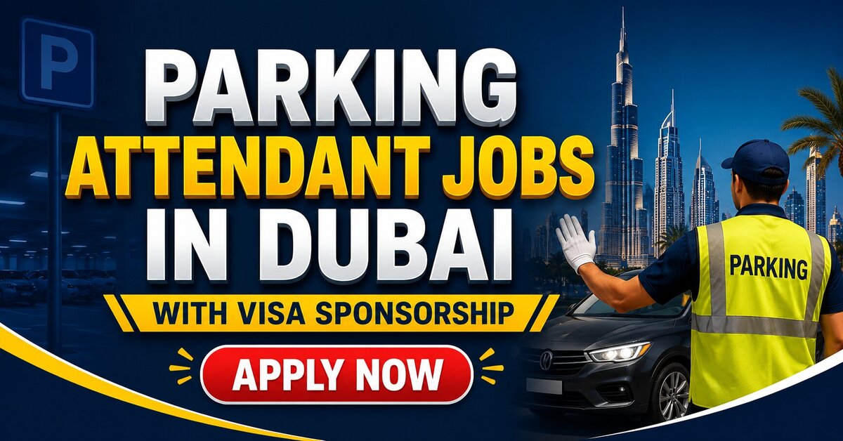 Parking attendant Jobs in Dubai with Visa Sponsorship
